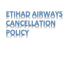 Etihad Airways Cancellation Policy Call 1-888-441-7259