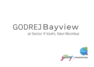 Godrej Bayview Sector 9 Vashi, Navi Mumbai | An Oasis of Calm Amidst a Bustling