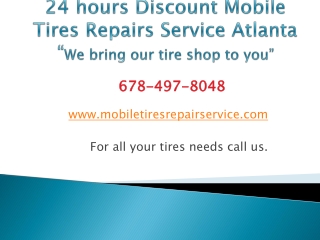 24 hours Discount Mobile Tires Repairs Services Atlanta