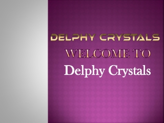 Buy Online Mineral and Crystals - Delphy Crystals