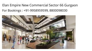 Elan Empire Sector 66 Extension Road New Commercial, Elan Empire Sector 66 Gurga