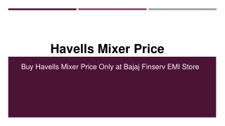 Buy Havells Mixer Price Only at Bajaj Finserv EMI Store