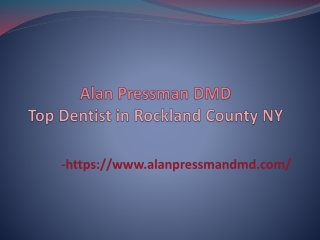 Alan Pressman DMD - Top Dentist in Rockland County NY