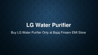 Buy LG Water Purifier only at Bajaj Finserv EMI Store