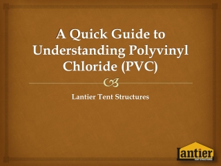 A Quick Guide to Understanding Polyvinyl Chloride (PVC)