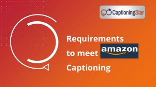Requirements to Meet Amazon Captioning