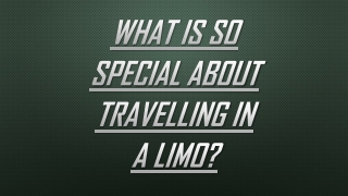 What Is So Special About Travelling in A Limo?