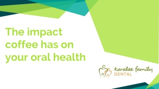 The Impact Coffee Has On Your Oral Health - Karalee Family Dental