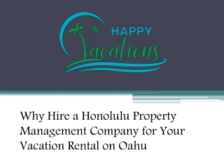 Why Hire a Honolulu Property Management Company for Your Vacation Rental on Oahu