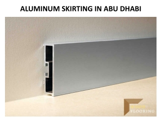 ALUMINUM SKIRTING IN ABU DHABI