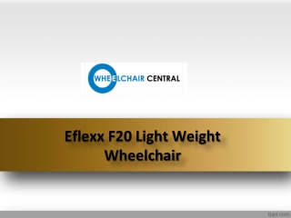Eflexx F20 Light Weight Wheelchair Near me, Eflexx F20 Light Weight Wheelchair Online for Sale – Wheelchair Central