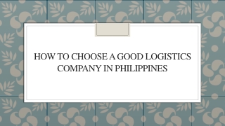 How To Choose A Good Logistics Company In Philippines