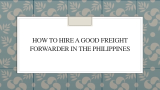 How to Hire a Good Freight Forwarder in the Philippines
