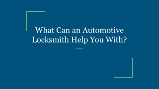 What Can an Automotive Locksmith Help You With?
