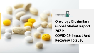 Global Oncology Biosimilars Market Highlights and Forecasts to 2030
