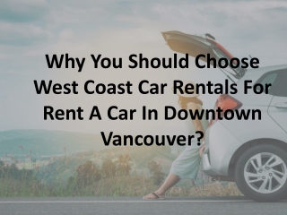 Why You Should Choose West Coast Car Rentals For Rent A Car In Downtown Vancouver