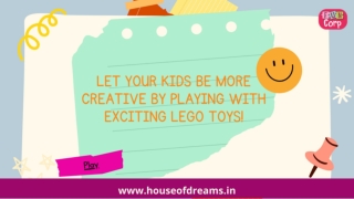LET YOUR KIDS BE MORE CREATIVE BY PLAYING WITH EXCITING LEGO TOYS!