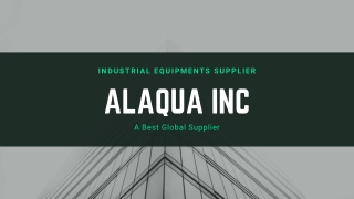 Industrial Equipments Supplier Company - Alaqua Inc - PPT