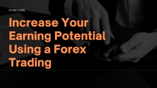 Increase Your Earning Potential Using a Forex Trading