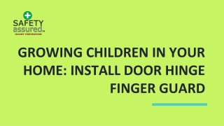 Growing children in your home: Install door hinge finger guard