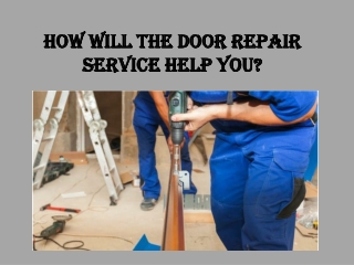 How will the door repair service help you