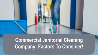 Commercial Janitorial Cleaning Company: Factors To Consider!