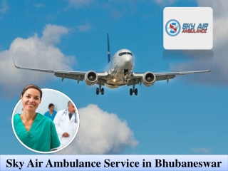 Air Ambulance in Bhubaneswar by Sky at a Nominal Charge