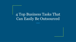 4 Top Business Tasks That Can Easily Be Outsourced