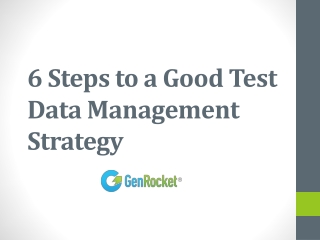 6 Steps to a Good Test Data Management Strategy