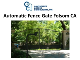 Automatic Fence Gate Folsom CA