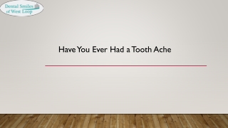 Have You Ever Had a Tooth Ache