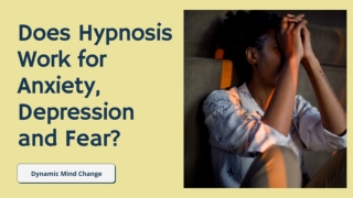 Does Hypnosis Work for Anxiety, Depression and Fear?