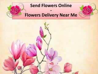 Send Flowers Online - Flowers Delivery Near Me
