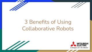 3 Benefits of Using Collaborative Robots