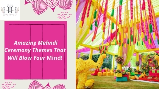 Amazing Mehndi Ceremony Themes That Will Blow Your Mind!