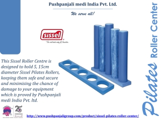Pilates Roller Center - Keep your Pilates Rollers | Pushpanjali medi India