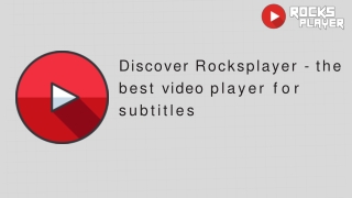 Discover Rocksplayer - The Best Video Player For Subtitles