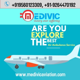 Choose Air Ambulance Services in Jamshedpur by Medivic with All-inclusive Tremendous Help