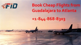 Book Cheap Flights from Guadalajara to Atlanta