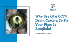 Why Use Of A CCTV Drain Camera To Fix Your Pipes Is Beneficial