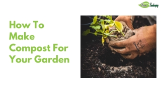 How To Make Compost For Your Garden