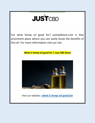 What is hemp oil good for | Just CBD Store