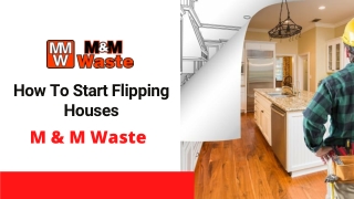 How To Start Flipping Houses?