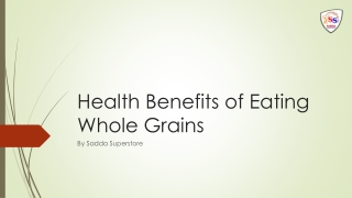 Health Benefits of Eating Whole Grains