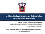 La Educaci n Superior como eje de Desarrollo: Hacia una Pol tica de Estado