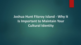 Joshua Hunt Fitzroy Island - Why It Is Important Maintain Your Cultural Identity