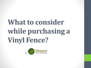 What to consider while purchasing a Vinyl Fence