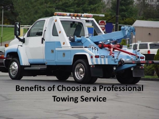 Benefits of Choosing a Professional Towing Service