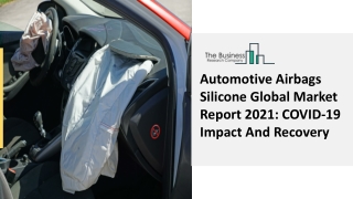 Automotive Airbags Silicone Market Scope, Key Drivers And Overview Report 2030
