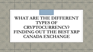 the different types of cryptocurrency? Finding out the best XRP Canada exchange